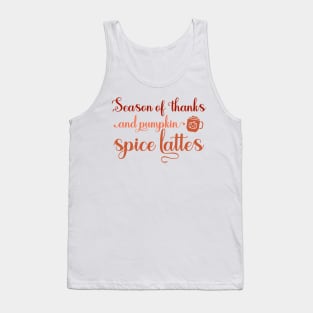 Pumpkin Spice Latte - Thanksgiving Coffee - Thanksgiving Quote Tank Top